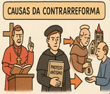 As principais causas da contrarreforma foram de caráter religioso e político.
