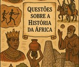 Quais seus conhecimentos sobre a História da África?