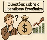 Teste seus conhecimentos históricos sobre o liberalismo econômico.