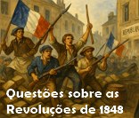Responda as questões para verificar seus conhecimentos sobre as Revoluções de 1848.