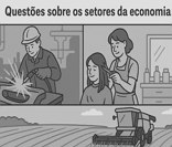 Responda as questões para saber o quanto sabe sobre os setores da economia.