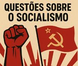 Teste seus conhecimentos sobre o Socialismo respondendo às questões propostas.