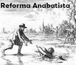 Reforma Anabatista: movimento radical da Reforma Protestante